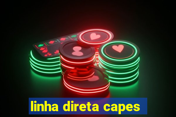 linha direta capes